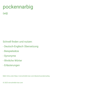 Wie schreibt man pockennarbig? Bedeutung, Synonym, Antonym & Zitate.