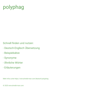 Wie schreibt man polyphag? Bedeutung, Synonym, Antonym & Zitate.