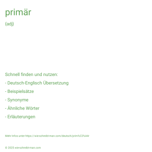 Wie schreibt man primär? Bedeutung, Synonym, Antonym & Zitate.