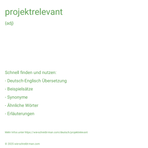 Wie schreibt man projektrelevant? Bedeutung, Synonym, Antonym & Zitate.
