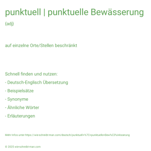 Wie schreibt man punktuell | punktuelle Bewässerung? Bedeutung, Synonym, Antonym & Zitate.