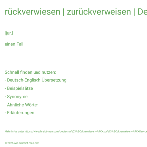 Wie schreibt man rückverwiesen | zurückverweisen | Der Leser wird ständig auf Kapitel 2 zurückverwiesen.? Bedeutung, Synonym, Antonym & Zitate.