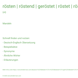 Wie schreibt man rösten | röstend | geröstet | röstet | röstete? Bedeutung, Synonym, Antonym & Zitate.