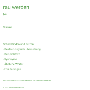 Wie schreibt man rau werden? Bedeutung, Synonym, Antonym & Zitate.