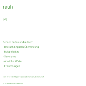 Wie schreibt man rauh? Bedeutung, Synonym, Antonym & Zitate.
