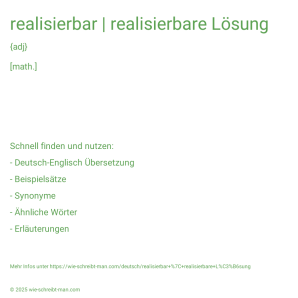 Wie schreibt man realisierbar | realisierbare Lösung? Bedeutung, Synonym, Antonym & Zitate.