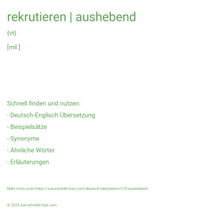 Wie schreibt man rekrutieren | aushebend? Bedeutung, Synonym, Antonym & Zitate.