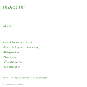 Wie schreibt man rezeptfrei? Bedeutung, Synonym, Antonym & Zitate.