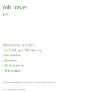 Wie schreibt man roh | rauer? Bedeutung, Synonym, Antonym & Zitate.