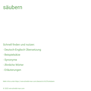 Wie schreibt man säubern? Bedeutung, Synonym, Antonym & Zitate.