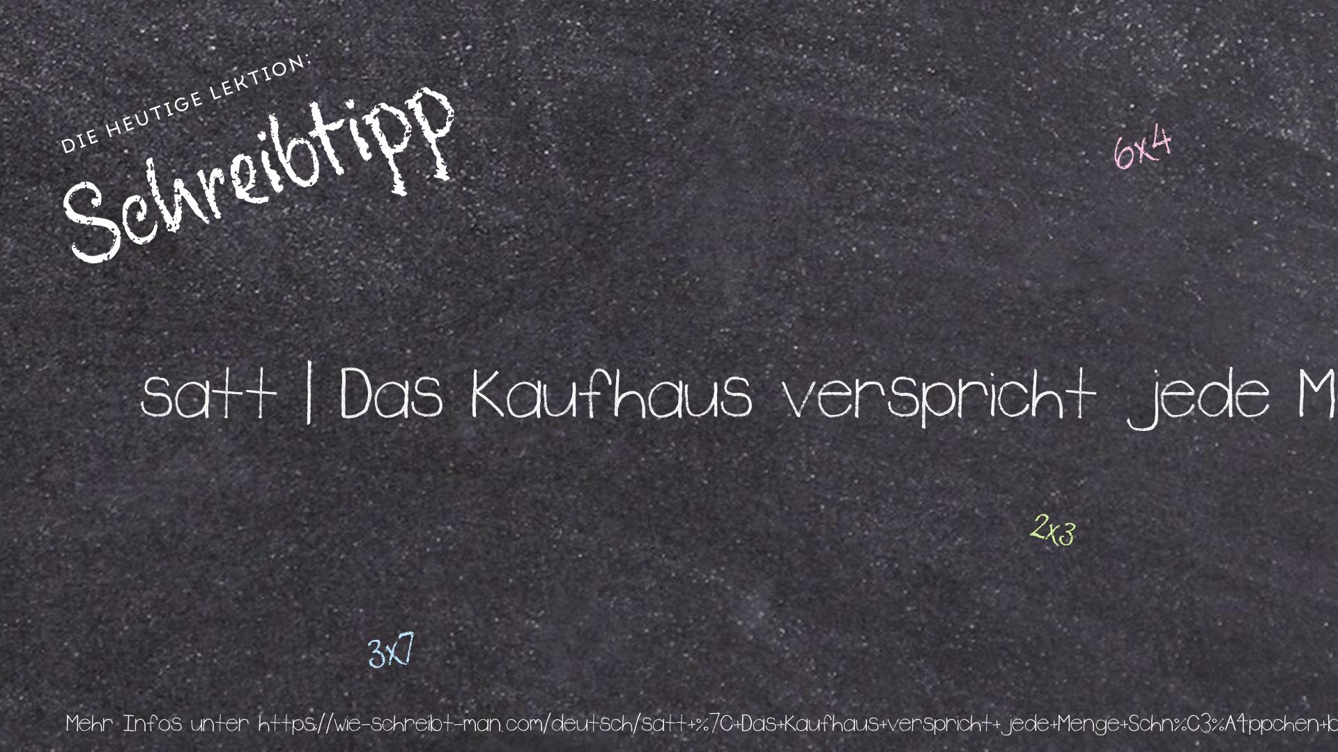 Schreibtipp satt | Das Kaufhaus verspricht jede Menge Schnäppchen beim Wochenendverkauf.