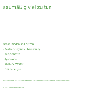 Wie schreibt man saumäßig viel zu tun? Bedeutung, Synonym, Antonym & Zitate.