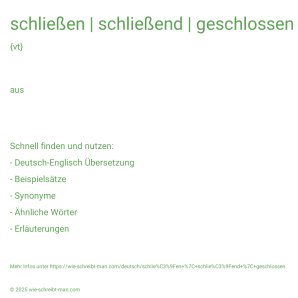 Wie schreibt man schließen | schließend | geschlossen? Bedeutung, Synonym, Antonym & Zitate.