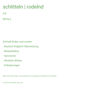 Wie schreibt man schlitteln | rodelnd? Bedeutung, Synonym, Antonym & Zitate.