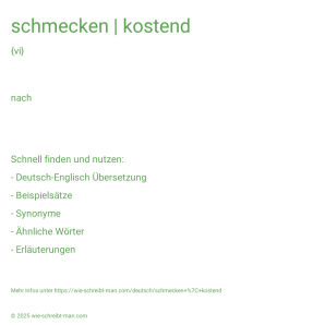 Wie schreibt man schmecken | kostend? Bedeutung, Synonym, Antonym & Zitate.