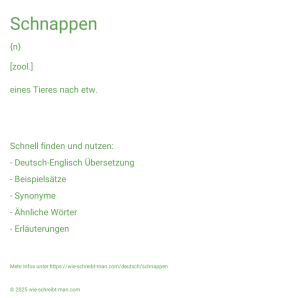 Wie schreibt man Schnappen? Bedeutung, Synonym, Antonym & Zitate.