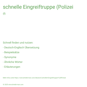 Wie schreibt man schnelle Eingreiftruppe (Polizei? Bedeutung, Synonym, Antonym & Zitate.