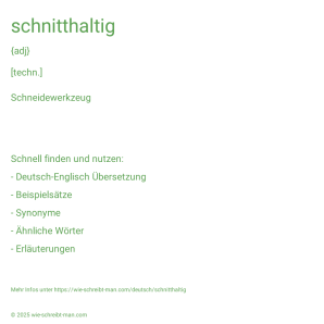 Wie schreibt man schnitthaltig? Bedeutung, Synonym, Antonym & Zitate.