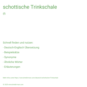 Wie schreibt man schottische Trinkschale? Bedeutung, Synonym, Antonym & Zitate.