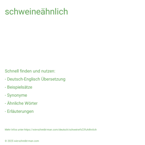 Wie schreibt man schweineähnlich? Bedeutung, Synonym, Antonym & Zitate.
