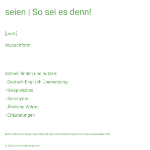 Wie schreibt man seien | So sei es denn!? Bedeutung, Synonym, Antonym & Zitate.