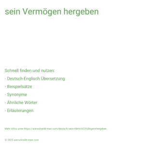 Wie schreibt man sein Vermögen hergeben? Bedeutung, Synonym, Antonym & Zitate.