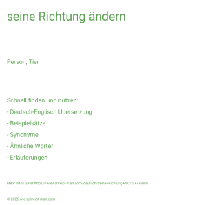 Wie schreibt man seine Richtung ändern? Bedeutung, Synonym, Antonym & Zitate.