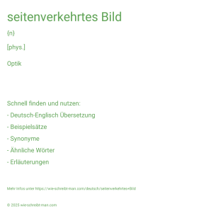 Wie schreibt man seitenverkehrtes Bild? Bedeutung, Synonym, Antonym & Zitate.