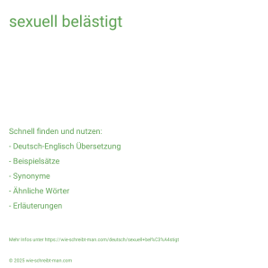 Wie schreibt man sexuell belästigt? Bedeutung, Synonym, Antonym & Zitate.