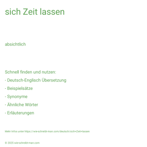 Wie schreibt man sich Zeit lassen? Bedeutung, Synonym, Antonym & Zitate.