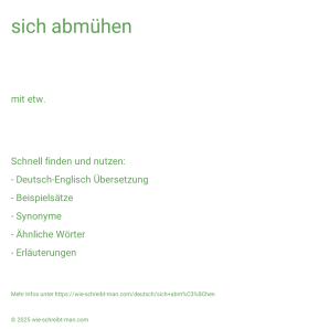 Wie schreibt man sich abmühen? Bedeutung, Synonym, Antonym & Zitate.