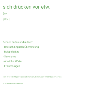Wie schreibt man sich drücken vor etw.? Bedeutung, Synonym, Antonym & Zitate.