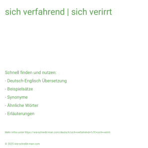 Wie schreibt man sich verfahrend | sich verirrt? Bedeutung, Synonym, Antonym & Zitate.