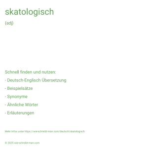 Wie schreibt man skatologisch? Bedeutung, Synonym, Antonym & Zitate.