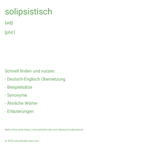 Wie schreibt man solipsistisch? Bedeutung, Synonym, Antonym & Zitate.