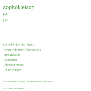 Wie schreibt man sophokleisch? Bedeutung, Synonym, Antonym & Zitate.