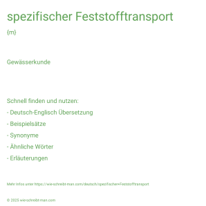 Wie schreibt man spezifischer Feststofftransport? Bedeutung, Synonym, Antonym & Zitate.