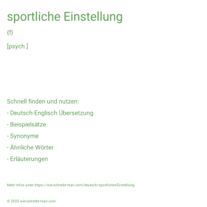 Wie schreibt man sportliche Einstellung? Bedeutung, Synonym, Antonym & Zitate.