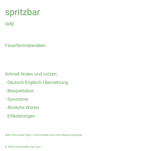 Wie schreibt man spritzbar? Bedeutung, Synonym, Antonym & Zitate.