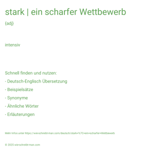 Wie schreibt man stark | ein scharfer Wettbewerb? Bedeutung, Synonym, Antonym & Zitate.