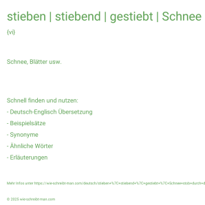 Wie schreibt man stieben | stiebend | gestiebt | Schnee stob durch die Tür.? Bedeutung, Synonym, Antonym & Zitate.