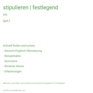 Wie schreibt man stipulieren | festlegend? Bedeutung, Synonym, Antonym & Zitate.
