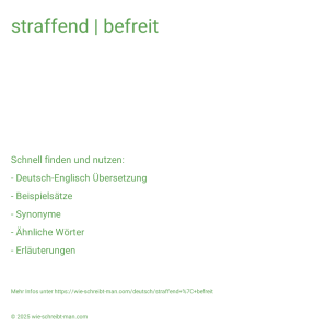 Wie schreibt man straffend | befreit? Bedeutung, Synonym, Antonym & Zitate.