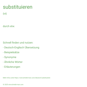 Wie schreibt man substituieren? Bedeutung, Synonym, Antonym & Zitate.