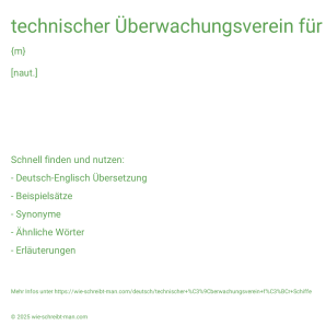 Wie schreibt man technischer Überwachungsverein für Schiffe? Bedeutung, Synonym, Antonym & Zitate.