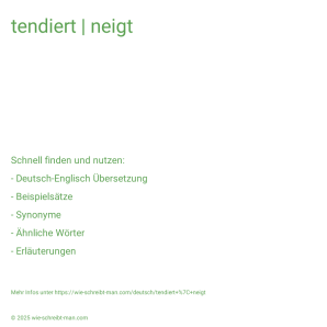 Wie schreibt man tendiert | neigt? Bedeutung, Synonym, Antonym & Zitate.