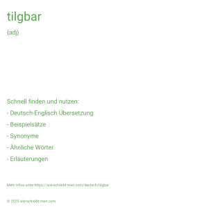 Wie schreibt man tilgbar? Bedeutung, Synonym, Antonym & Zitate.
