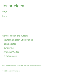 Wie schreibt man tonarteigen? Bedeutung, Synonym, Antonym & Zitate.