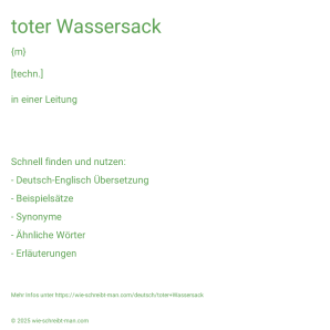 Wie schreibt man toter Wassersack? Bedeutung, Synonym, Antonym & Zitate.