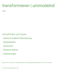 Wie schreibt man transformieren | ummodelnd? Bedeutung, Synonym, Antonym & Zitate.